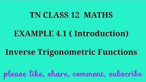 TN 12th maths chapter 4 inverse trigonometric functions example 4.1 and introduction