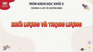Lớp 5 – Khoa học - Tuần 24: Khối lượng và trọng lượng