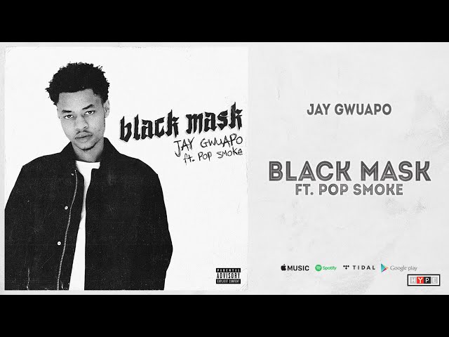 Jay Gwuapo Unveils New Single Black Mask With Pop Smoke