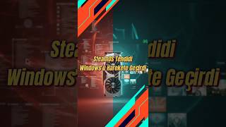 Windows 11 nihayet oyunlar için optimize ediliyor! Linux tabanlı SteamOS'in başarısı koltuğu salladı
