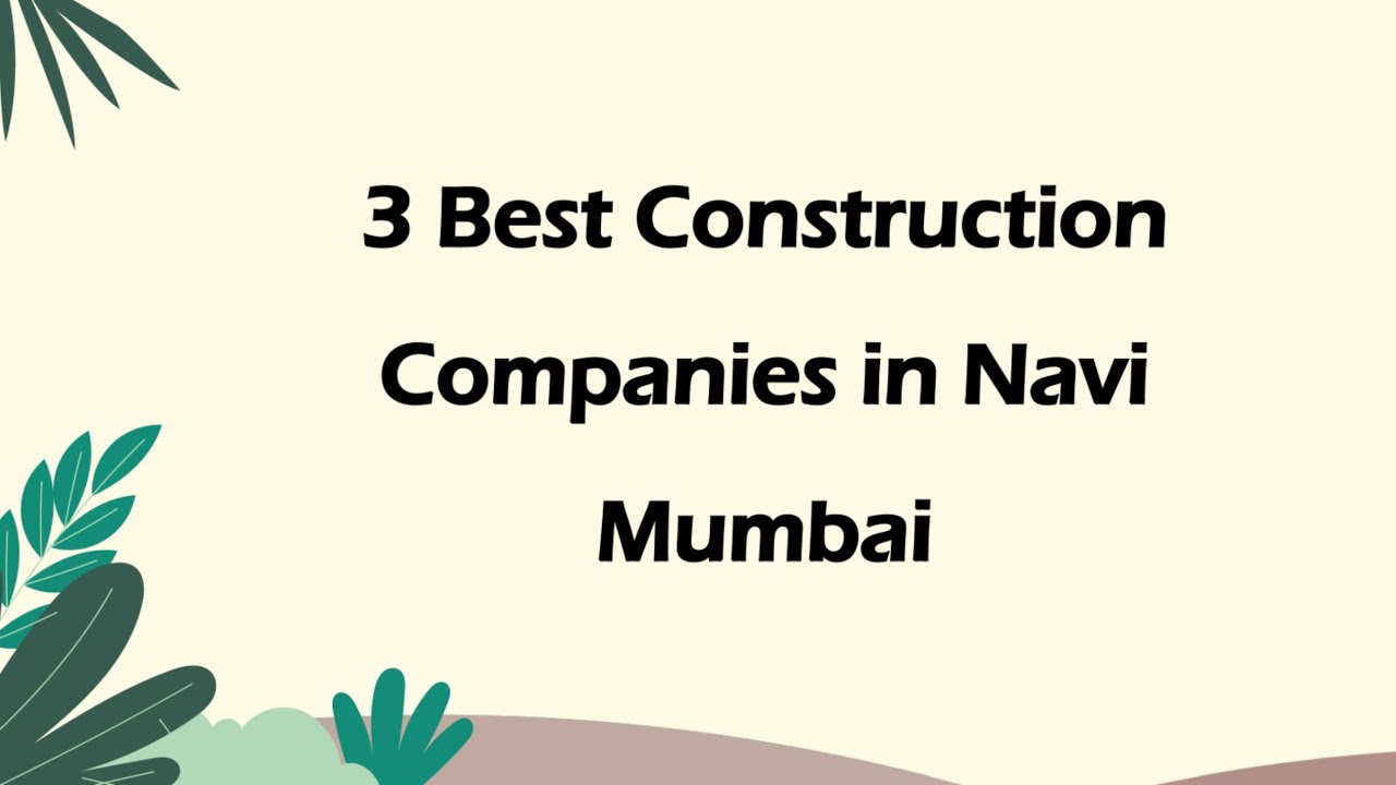 3 Best Construction companies in Navi Mumbai, Maharashtra 2025 | Construction firms