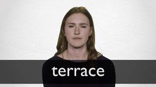 How to pronounce TERRACE in British English