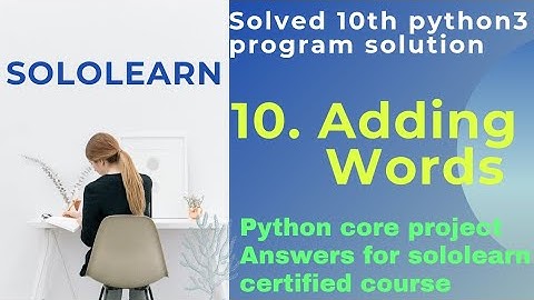 Adding Words python3 core project answer sololearn free Certificate courses