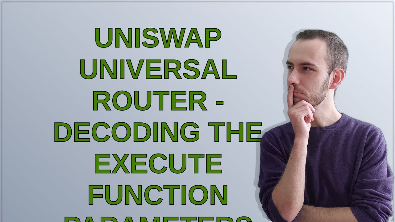 Uniswap Universal Router - Decoding the Execute function parameters