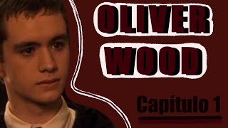 Imagina con Oliver Wood- Capítulo 1