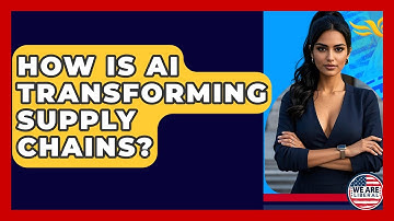 How Is AI Transforming Supply Chains? - We Are Liberal