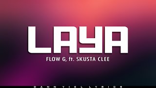 FLOW G - 'LAYA' feat. SKUSTA CLEE (Lyrics Video)
