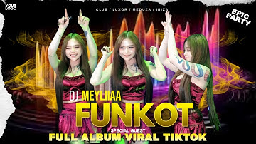 FUNKOT VIRAL❗️BY DJ MEYLIIAA❗️FULL ALBUM TERBARU / 2025