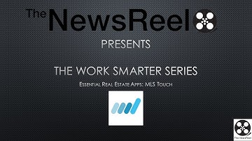 WORK SMARTER SERIES: Overview of MLS Touch for Real Estate Agents