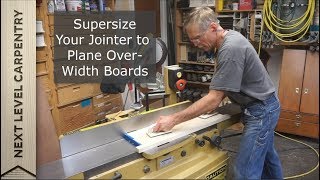 Supersize Your Jointer for Planing Overwidth Boards