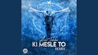 Ki Mese To (Remix)