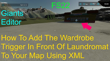 Giants Editor Tutorial | How To Add The Laundromat With Wardrobe Trigger To Your Map Using XML