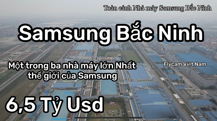 Công ty samsung bắc ninh bao nhiêu công nhân