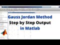 Step by step output of Gauss Jordan in MatLab | Reduced Echelon form of Augmented matrix in MatLab