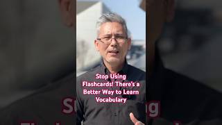 Stop Using Flashcards! There’s a Better Way to Learn Vocabulary