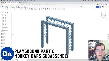 OnShape Playground Part 8 - Monkey Bar Subassembly