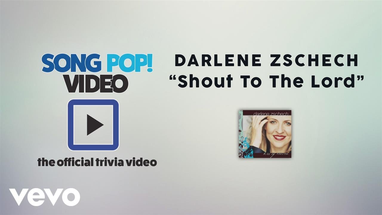 Darlene Zschech - Shout to the Lord (Official Trivia Video)