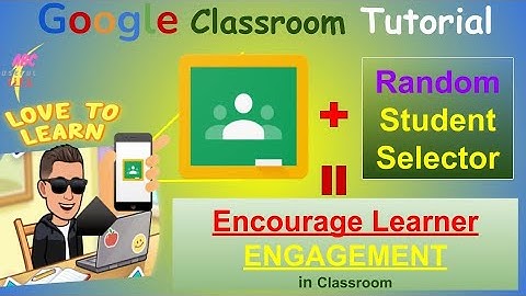 Google Classroom Tutorial (EdTech) - Random Student Selector - Improve Learner Engagement