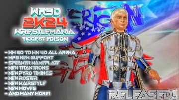 WR3D 2K24 WRESTLEMANIA BIGGEST EDISON MOD RELEASED II ALL WM ARENA,ALL NEW &MORE #wr3d  #wr3dnewmods