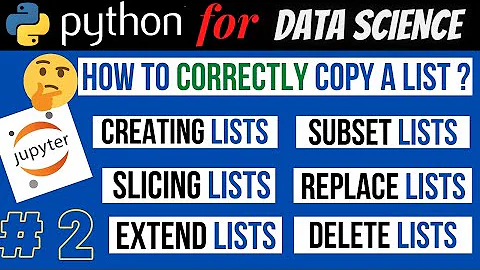 Python Lists - Create, Subset, Slice, Replace, Delete, Copy | Tutorial 2 - Python for Data Science
