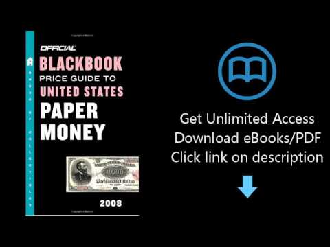 The Official Blackbook Price Guide to U.S. Paper Money 2008, 40th Edition