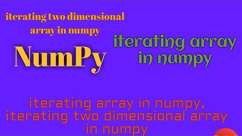 #12.NumPy, iterating array in numpy