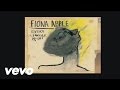 Fiona Apple - Every Single Night (Official Audio)