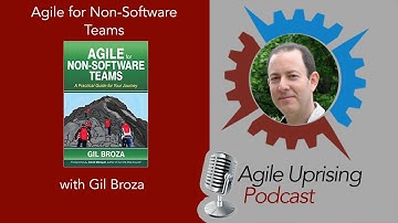 Agile for Non-Software Teams with Gil Broza