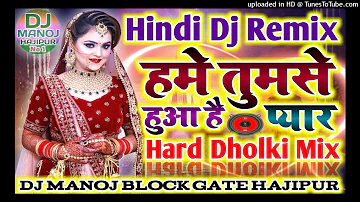 Humein Tumse Hua Hai Pyar 💞Dj Remix Dholki 💕 Udit Narayan Old Is Gold Hindi Song 🔥Dj Manoj Hajipur