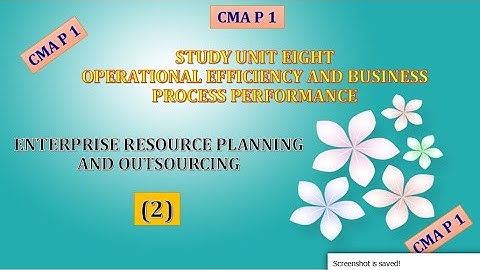 #CMA, P 1, Unit 8, Enterprise Resource Planning And outsourcing (2)