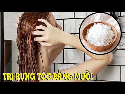 Gội đầu bằng muối hạt giúp trị rụng tóc hiệu quả – Mẹo Vặt Cuộc Sống