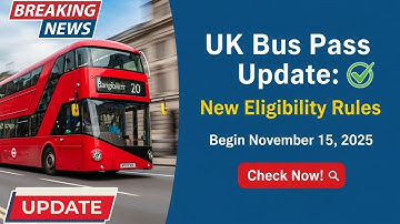 🚌 UK Bus Pass Update: New Eligibility Rules Begin November 15, 2025 — Check Now!