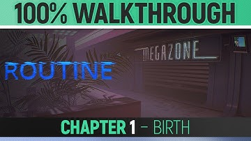 ROUTINE - Chapter 1: Birth - 100% Walkthrough (All Puzzles, Codes, Achievements and Solutions)