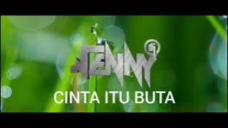 CINTA ITU BUTA - UK'S | JennyDJ™