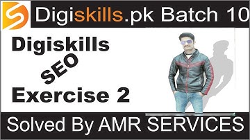 Digiskills SEO Exercise 2 Batch 10 2021 | SEO Hands on Exercise 2
