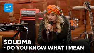 Toppen af poppen | Soleima fortolker &#39;Do You Know What I Mean&#39; | TV 2 PLAY