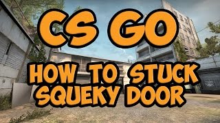 CS:GO - Bugs - How To Get Squeaky Door Stuck (Fixed)