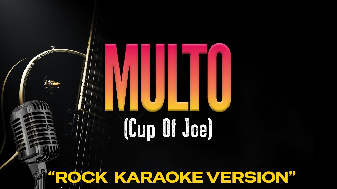 Multo - Cup Of Joe (Rock Karaoke Version)