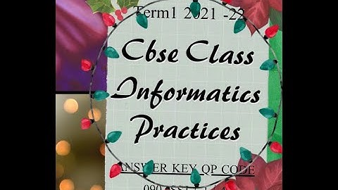 CBSE Class 12 | Informatics Practices |  Answer Key  - Qp Code 090 / SSJ /2/4 | Term1  | 2021 -22