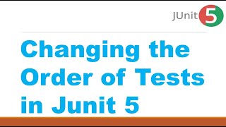 Test Execution Order || Changing the Order of Tests in JUnit5 || Test execution order in JUnit 5