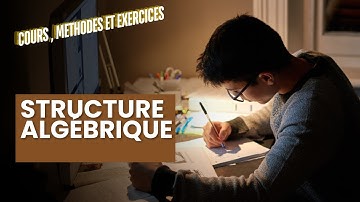 Structure algébrique 1/5 ( Algèbre générale: groupe, s-g, morphismes): Cours, méthodes et exercices