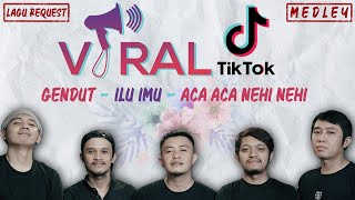 MEDLEY TIKTOK - Gendut | Ilu Imu | Aca Aca Nehi Nehi (Cover By Iyonk)