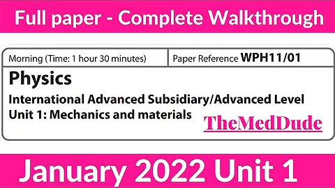 Edexcel IAL Physics Unit 1 WPH11/01 January 2022 - Full Paper Walkthrough