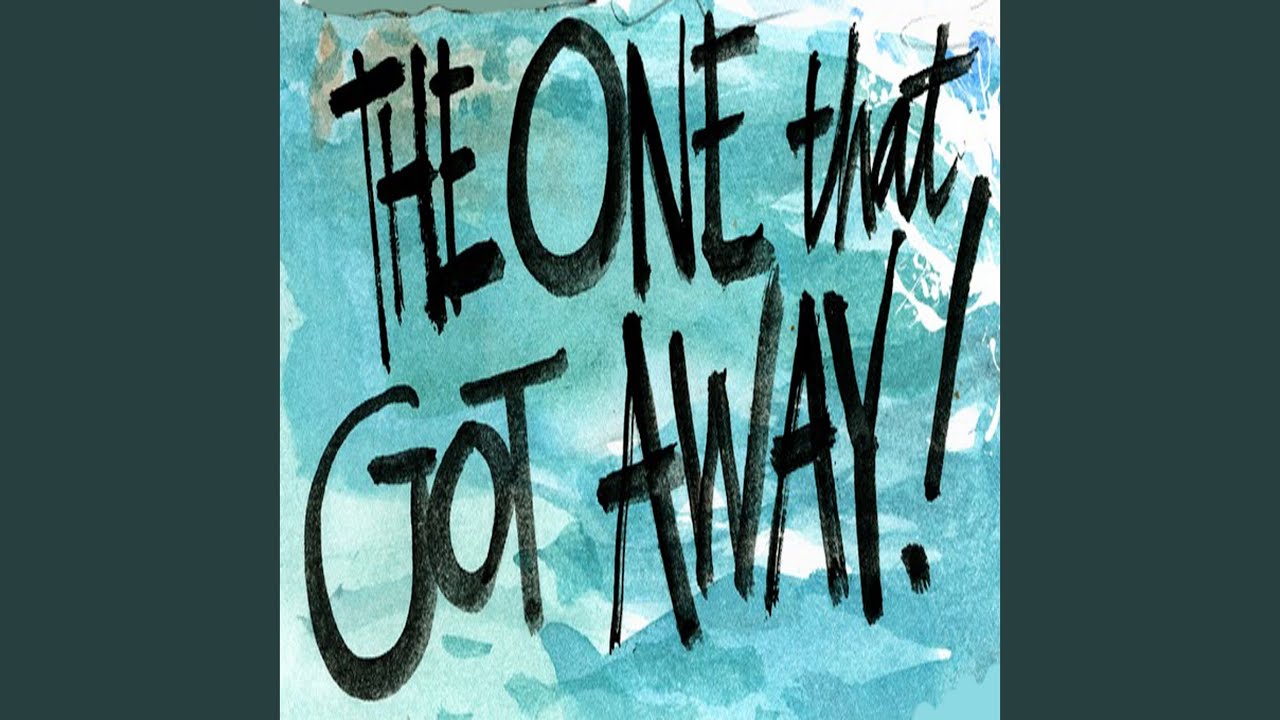 The One That Got Away