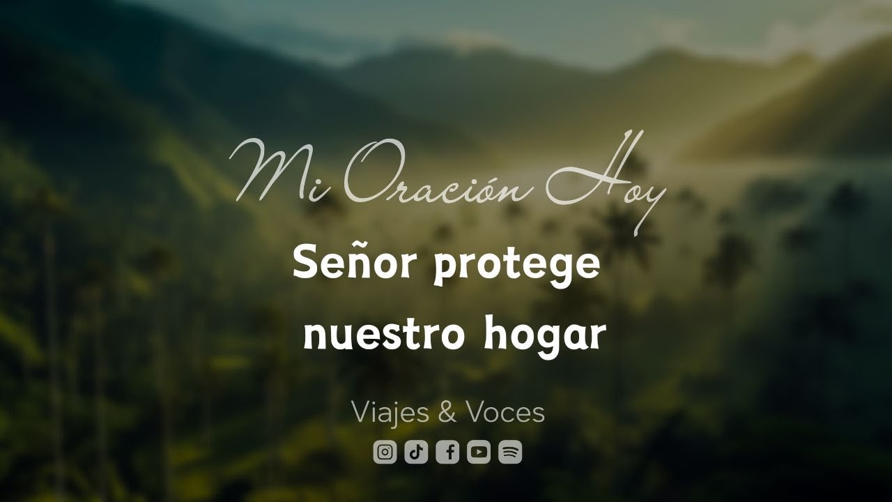 Señor protege nuestro hogar | Mi Oracion Hoy
