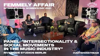 United We Stream: FEMMELY AFFAIR Talk &quot;Intersectionality &amp; Social Movements in the Music Industry&quot;