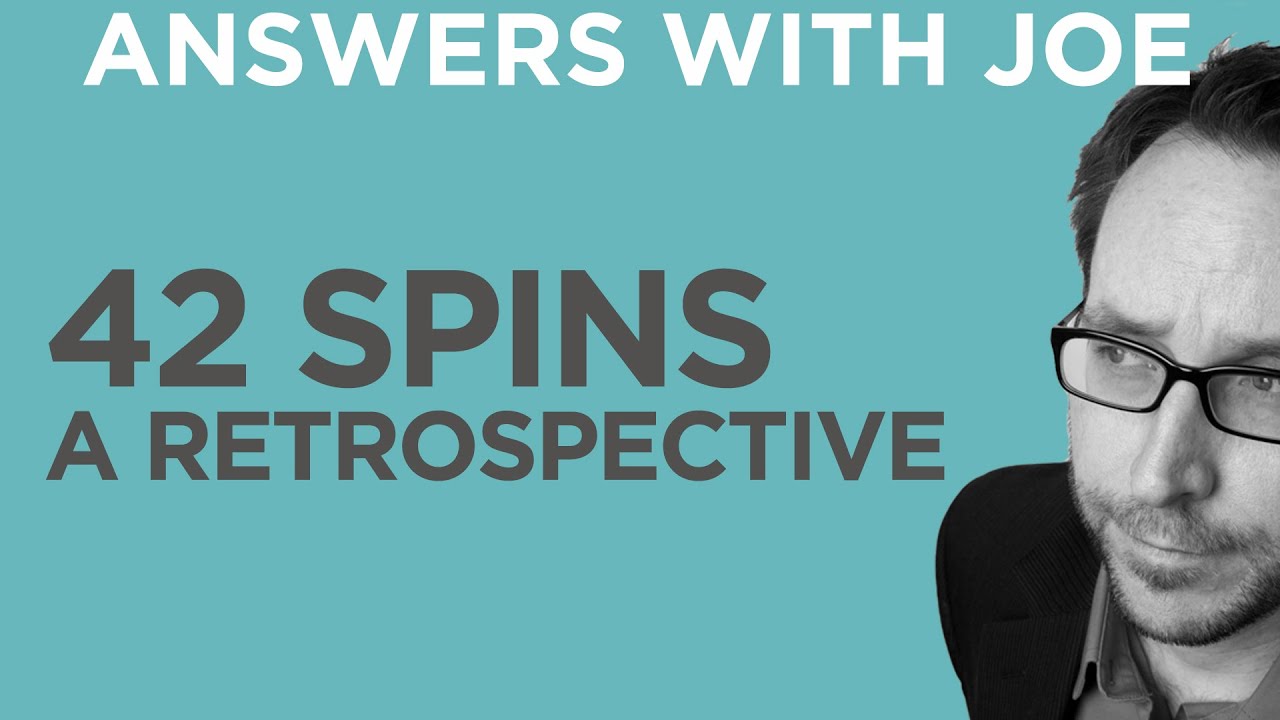 42 Spins - A 2015 Retrospective | Answers With Joe