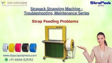Strap Feeding Problems in Strapack SQ-800 Hi-Speed Strapping Machine – Troubleshooting Guide