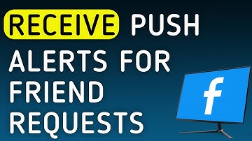 How to Receive Push Notifications For Friend Requests On Facebook On PC (New Update)