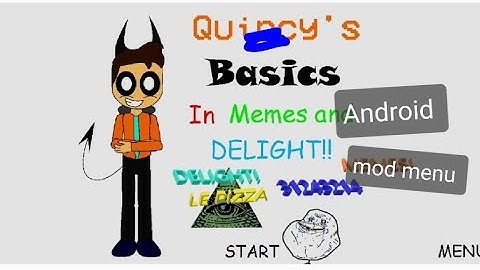 Quincy Basics in memes and delight Android port mod menu baldi basics mod 
